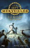 3, Les sept merveilles - tome 3 Le royaume des ombres