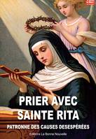 Prier avec Sainte Rita, patronne des causes désespérées, Patronne des causes désespérées