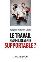 Le travail peut-il devenir supportable ? - 2e éd.