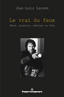 Le vrai du faux, Rêver, produire, réaliser un film