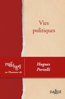 Vies politiques - 1re ed., Mélanges en l'honneur de Hugues Portelli