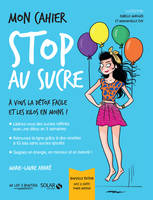 Mon cahier Stop au sucre -nouvelle édition-