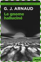 Le Gnome halluciné, La Compagnie des glaces, tome 7