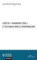 L'idée de humanisme total et ses enjeux dans le personnalisme