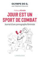 Jouir est un sport de combat, Journal d'une pornographe féministe