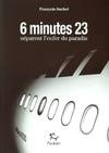 6 minutes 23 séparent l'enfer du paradis, Confidences d'un pilote de ligne