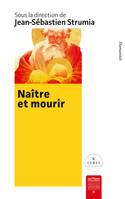 Naître et mourir, Approche interdisciplinaire