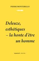 Deleuze, esthétiques, La honte d'être un homme