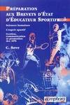 Préparation aux brevets d'État d'éducateur sportif., Tome 3, Les bases psychologiques de l'entraînement, l'esprit sportif, gestion, communication et promotion des APS, Préparation aux brevets d'éducateur sportif (tome 3)