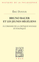 Bruno Bauer et les jeunes hégéliens, À l'origine de la critique sociale et politique