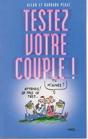 Testez votre couple ! : Pourquoi les hommes pourquoi les femmes, pourquoi les hommes, pourquoi les femmes