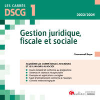 DSCG 1 - Gestion juridique, fiscale et sociale, Acquérir les compétences attendues et les savoirs associés