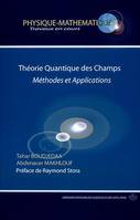 Théorie quantique des Champs, Méthodes et applications