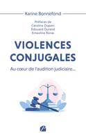 Violences conjugales, Au coeur de l'audition judiciaire...