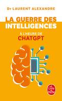 La Guerre des intelligences à l'heure de ChatGPT