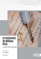 Le testament de William Pirie, L'espion britannique Bill