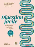 Digestion facile, Comprendre, prévenir et soigner