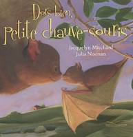 DORS BIEN, PETITE CHAUVE-SOURIS