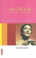 La Callas, l'opéra et le souffleur, chroniques folles d'un monde extrême