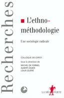 L'ethnométhodologie, une sociologie radicale