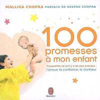 100 promesses à mon enfant, transmettre ce qu'il y a de plus précieux, l'amour, la confiance, le bonheur