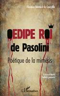 Oedipe roi de pasolini, Poétique de la mimèsis