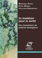 Se mobiliser pour la santé, Des associations témoignent