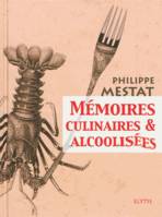 Mémoires culinaires et alcoolisées