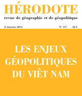 Hérodote numéro 157 - Les enjeux géopolitiques duViêt Nam