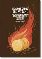 Le sacrifice des paysans, Une catastrophe sociale et anthropologique