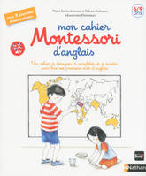 Mon cahier Montessori d'anglais 6/9 ans