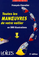 Comprendre Manoeuvres De Votre Voilier, en 300 illustrations