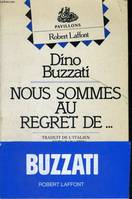 Nous sommes au regret de Buzzati, Dino