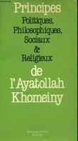 Principes politiques philosophiques sociaux et religieux de l'Ayatollah Khomeny