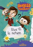 Angelo la Débrouille, Vive la nature