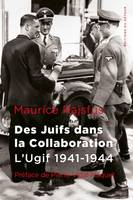 Des Juifs dans la collaboration, L'ugif, 1941-1944