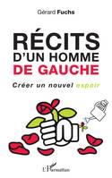 Récits d'un homme de gauche, Créer un nouvel espoir