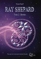 Ray Shepard - Tome 2, Hérésie