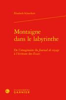 Montaigne dans le labyrinthe, De l'imaginaire du 