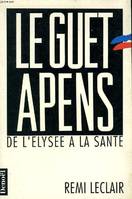 Le guet-apens / de l'elysee a la sante, de l'Élysée à la Santé