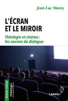 L'écran et le miroir, Théologie et cinéma