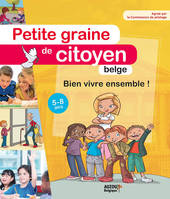 Petite graine de citoyen belge, Bien vivre ensemble !