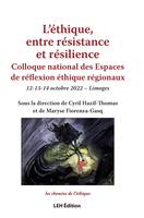 L’Éthique, entre résistance et résilience, Colloque national des Espaces de réflexion éthique régionaux