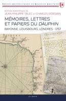 MEMOIRES LETTRES ET PAPIERS DU DAUPHIN (1757) (GESTE) - BAYONNE LOUISBOURG LONDR