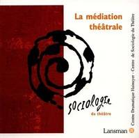 LA MEDIATION THEATRALE