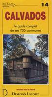 Villes et villages de France., 14, Calvados - histoire, géographie, nature, arts, histoire, géographie, nature, arts