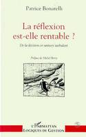 La reflexion est-elle rentable ?, De la décision en univers turbulent