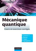 Mécanique quantique - Cours et exercices corrigés, Cours et exercices corrigés