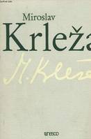 La Vie et l'œuvre de Miroslav Krleža