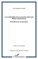 LA CATÉGORIE DE LA FAUTE CHEZ LES MBALA (BANTOUS), Paul Ricoeur en question